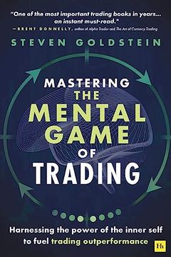 portada Mastering the Mental Game of Trading: Harnessing the Power of the Inner Self to Fuel Trading Outperformance (in English)