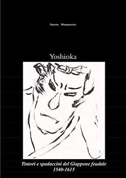 Yoshioka: Tintori e Spadaccini del Giappone Feudale, 1540-1615 (libro en  Italiano)