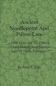 portada ancient needlepoint and pillow lace - with notes on the history of lace-making and descriptions of thirty examples (en Inglés)