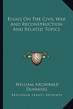 portada essays on the civil war and reconstruction and related topics (en Inglés)