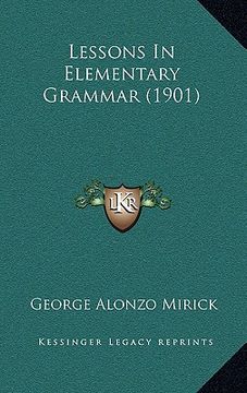 portada lessons in elementary grammar (1901) (en Inglés)