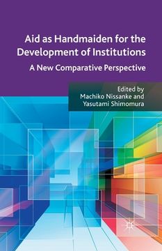 portada Aid as Handmaiden for the Development of Institutions: A New Comparative Perspective