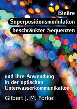 portada Binäre Superpositionsmodulation Beschränkter Sequenzen und Ihre Anwendung in der Optischen Unterwasserkommunikation (en Alemán)