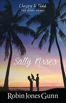 portada Salty Kisses Christy And Todd The Baby Years Book 2 (en Inglés)