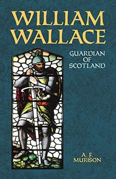 portada William Wallace: Guardian of Scotland (en Inglés)