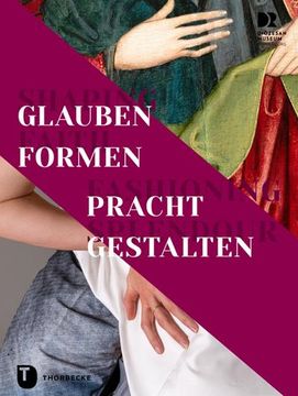 portada Shaping Faith - Fashioning Splendour. Glauben Formen - Pracht Gestalten (en Alemán)