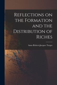 portada Reflections on the Formation and the Distribution of Riches (en Inglés)