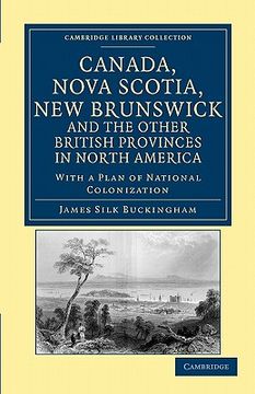 portada Canada, Nova Scotia, new Brunswick, and the Other British Provinces in North America (Cambridge Library Collection - North American History) (en Inglés)