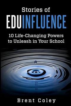 portada Stories of EduInfluence: 10 Life-Changing Powers to Unleash in Your School (en Inglés)