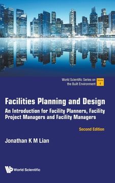 portada Facilities Planning and Design: An Introduction for Facility Planners, Facility Project Managers and Facility Managers (Second Edition) (in English)