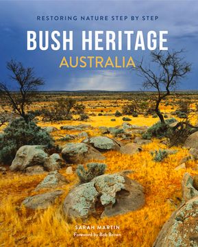portada Bush Heritage Australia: Restoring Nature Step by Step (en Inglés)