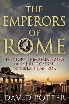 portada The Emperors of Rome: The Story of Imperial Rome from Julius Caesar to the Last Emperor