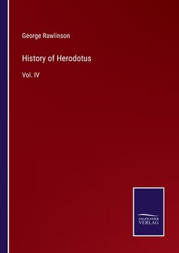 portada History of Herodotus: Vol. IV (en Inglés)