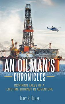 portada An Oilman'S Chronicles: Inspiring Tales of a Lifetime Journey in Adventure (in English)