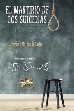 portada El Martirio de los Suicidas: Sus Sufrimientos Indescriptibles