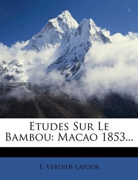portada Etudes Sur Le Bambou: Macao 1853... (en Francés)
