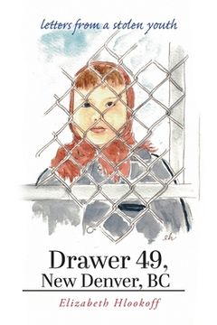 portada Drawer 49, New Denver, BC: letters from a stolen youth