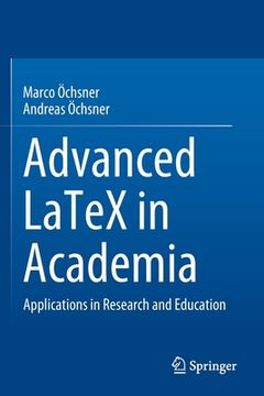 portada Advanced Latex in Academia: Applications in Research and Education 