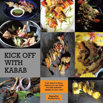 portada Kick off With Kabab: From Flame to Flavor, Believe you can Make the Best Authentic Kababs on Your Own! (in English)