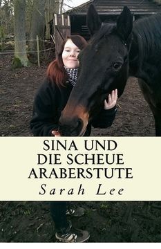 portada Sina und die scheue Araberstute: Pferdebuch für Kinder und Jugendliche - Band 3 (en Alemán)