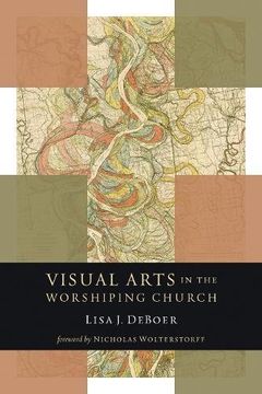 portada Visual Arts in the Worshiping Church (Calvin Institute of Christian Worship Liturgical Studies) (en Inglés)