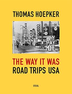 portada Thomas Hoepker the way it was Road Trips usa (en Inglés)