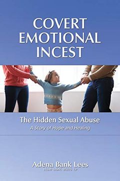 portada Covert Emotional Incest: The Hidden Sexual Abuse: A Story of Hope and Healing 