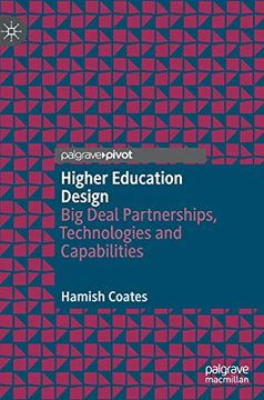 portada Higher Education Design: Big Deal Partnerships, Technologies and Capabilities (in English)