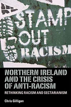 portada Northern Ireland and the Crisis of Anti-Racism: Rethinking Racism and Sectarianism 