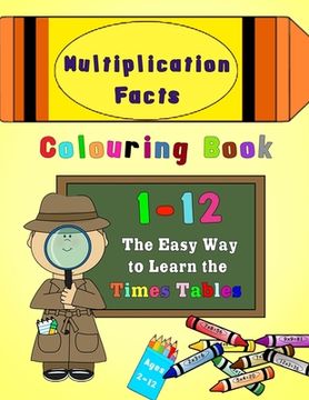 portada Multiplication Facts Colouring Book 1-12: The Easy Way to Learn the Times Tables