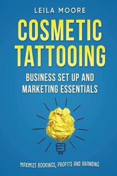 portada Cosmetic Tattooing: Business Set Up and Marketing Essentials (en Inglés)