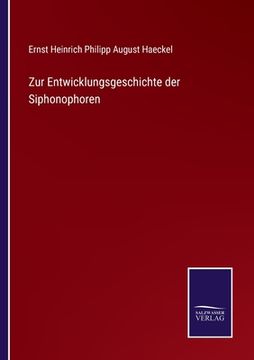 portada Zur Entwicklungsgeschichte der Siphonophoren (in German)