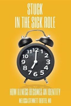 portada STUCK In the Sick Role: How Illness Becomes an Identity
