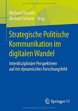 portada Strategische Politische Kommunikation im Digitalen Wandel: Interdisziplinäre Perspektiven auf ein Dynamisches Forschungsfeld 