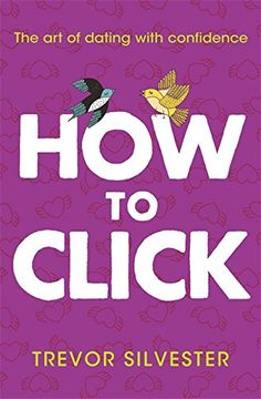 portada How to Click: How to Date and Find Love with Confidence - Contains Free Audio Downloads (in English)