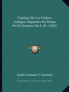 portada Catalogo de los Codices Arabigos Adquiridos en Tetuan por el Gobierno de s. M. (1862) (in Spanish)