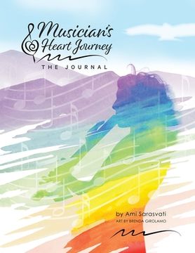 portada Musician'S Heart Journey: The Journal: A Journaling Course and Daytimer for Musicians: Discover the Voice of Your Inner Musical Muse 