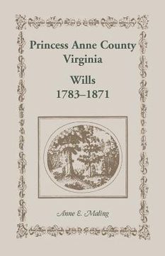portada Princess Anne County, Virginia, Wills, 1783-1871 (in English)