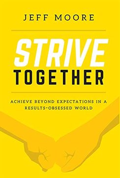 portada Strive Together: Achieve Beyond Expectations in a Results-Obsessed World (en Inglés)