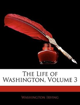 portada the life of washington, volume 3