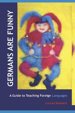 portada Germans Are Funny: A Guide to Teaching Foreign Languages in Waldorf/Steiner Schools (en Inglés)