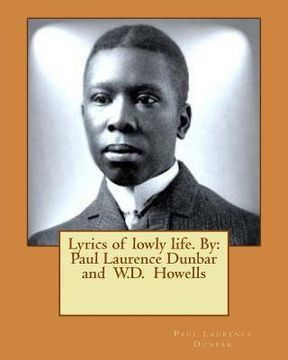 portada Lyrics of lowly life. By: Paul Laurence Dunbar and W.D. Howells (en Inglés)