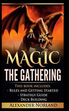 portada Magic The Gathering: Rules and Getting Started, Strategy Guide, Deck Building For Beginners (MTG, Deck Building, Strategy) (en Inglés)