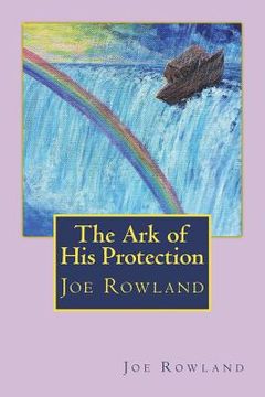 portada The Ark of His Protection (en Inglés)