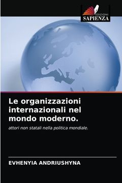 portada Le organizzazioni internazionali nel mondo moderno. (in Italian)