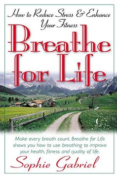 portada Breathe for Life: How to Reduce Stress and Enhance Your Fitness (en Inglés)