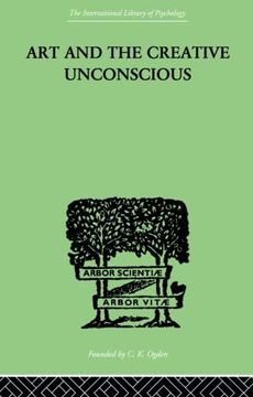 portada Art and the Creative Unconscious (International Library of Psychology, 6) (in English)