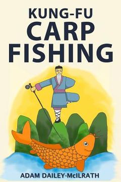 portada Kung Fu Carp Fishing: Tips and techniques for fly fishing for carp (en Inglés)
