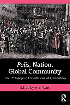 portada Polis, Nation, Global Community: The Philosophic Foundations of Citizenship (en Inglés)
