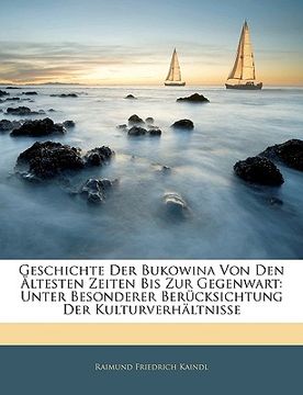 portada Geschichte Der Bukowina Von Den Altesten Zeiten Bis Zur Gegenwart: Unter Besonderer Berucksichtung Der Kulturverhaltnisse (en Alemán)